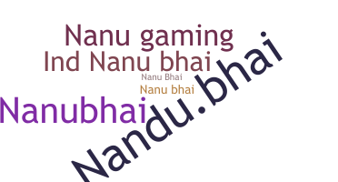 Nickname - NanuBhai