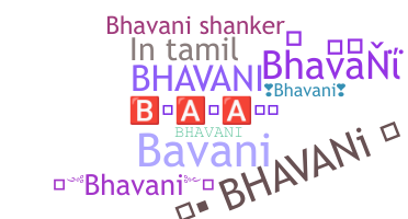 Nickname - Bhavani