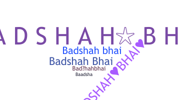 Nickname - Badshahbhai