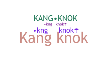 Nickname - Kangknok
