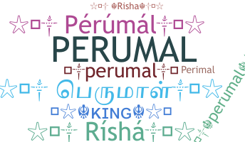 Nickname - Perumal