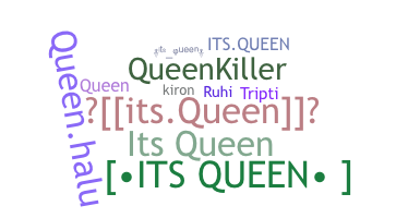 Nickname - Itsqueen