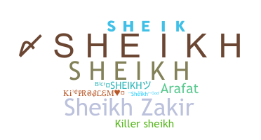 Nickname - Sheikh