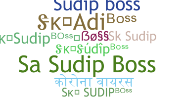 Nickname - SksudipBoSs