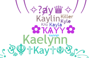 Nickname - Kay