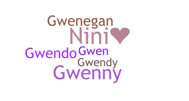 Nickname - Gwendoline