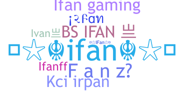 Nickname - ifan