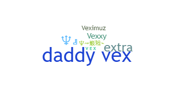 Nickname - Vex