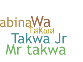 Nickname - Takwa