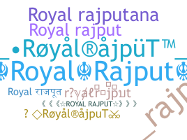 Nickname - royalrajput