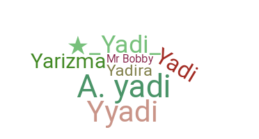 Nickname - yadi