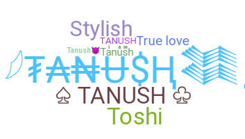 Nickname - Tanush