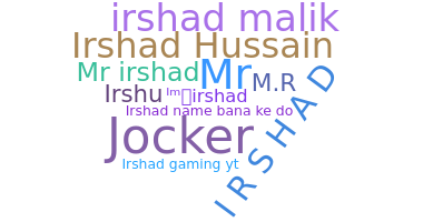 Nickname - Irshad