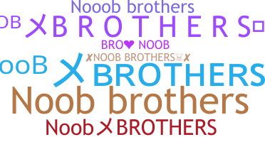 Nickname - Noobbrothers