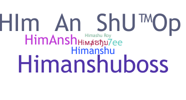 Nickname - Himashu