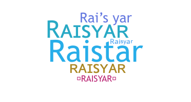Nickname - Raisyar