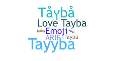 Nickname - Tayba