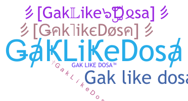 Nickname - GakLikeDosa
