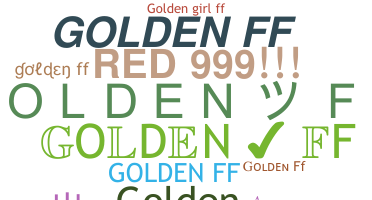 Nickname - GoldenFf
