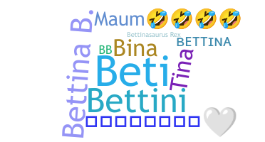 Nickname - Bettina