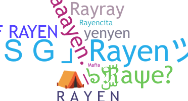 Nickname - Rayen