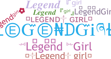 Nickname - LegendGirl