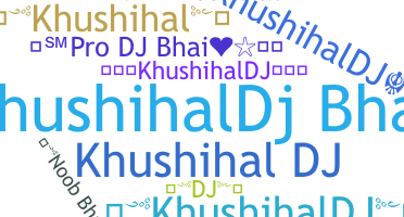 Nickname - Khushihal