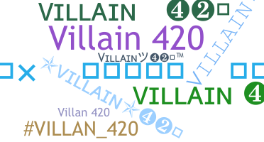 Nickname - Villain420
