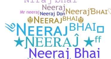 Nickname - NeerajBhai