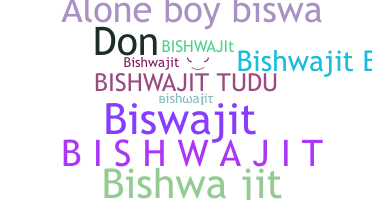 Nickname - Bishwajit