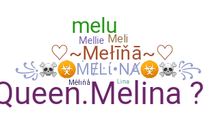 Nickname - Melina