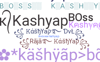 Nickname - Kashyap