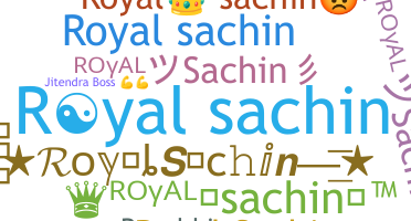 Nickname - RoyalSachin