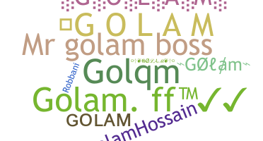 Nickname - Golam
