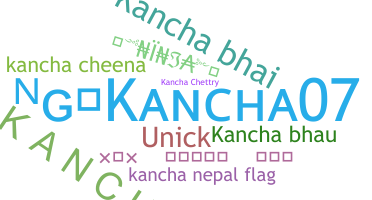Nickname - Kancha