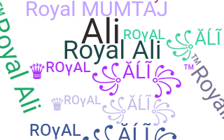 Nickname - RoyalAli