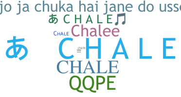 Nickname - Chale