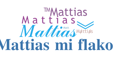 Nickname - Mattias