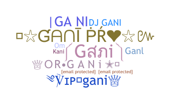 Nickname - Gani