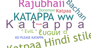 Nickname - Katappa
