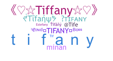 Nickname - Tifany