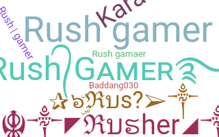 Nickname - Rushgamer