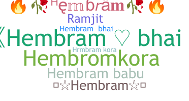 Nickname - Hembram