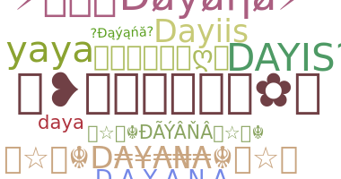 Nickname - Dayana
