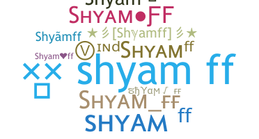 Nickname - Shyamff