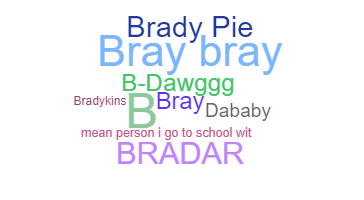 Nickname - Brady