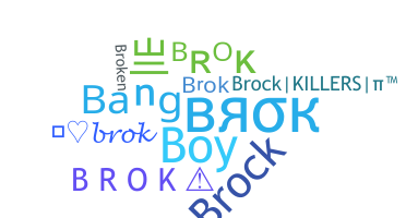 Nickname - Brok