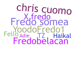 Nickname - Fredo