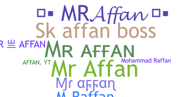 Nickname - MrAffan