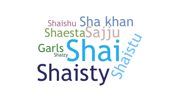 Nickname - Shaista